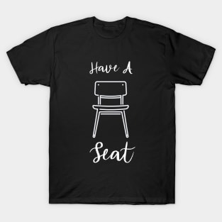 Please Have A Seat On This Chair T-Shirt